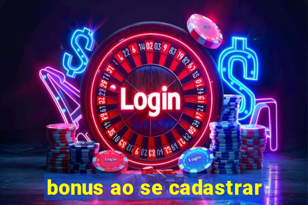 bonus ao se cadastrar